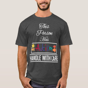 Den här personen har autism med försiktighet Jag h T Shirt