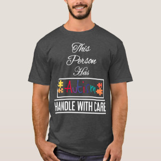 Den här personen har autism med försiktighet Jag h T Shirt