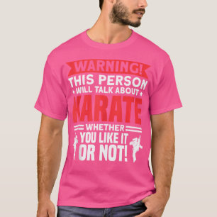 Den här personen kommer att tala om Karate Karate T Shirt