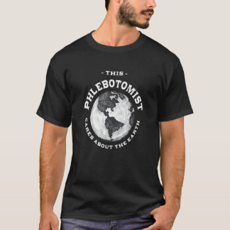 Den här Phlebotomisterna berättar om jordens natur T Shirt