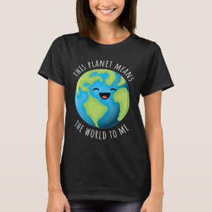 Den här planeten Elak världen till mig och Cute Ea T Shirt