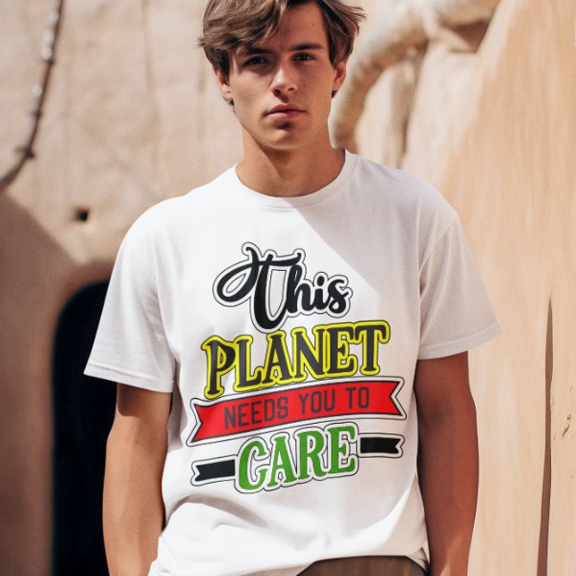 Den här planeten kräver att du bryr dig om Unisex  T Shirt (This Planet Needs You To Care Mens T-Shirt)
