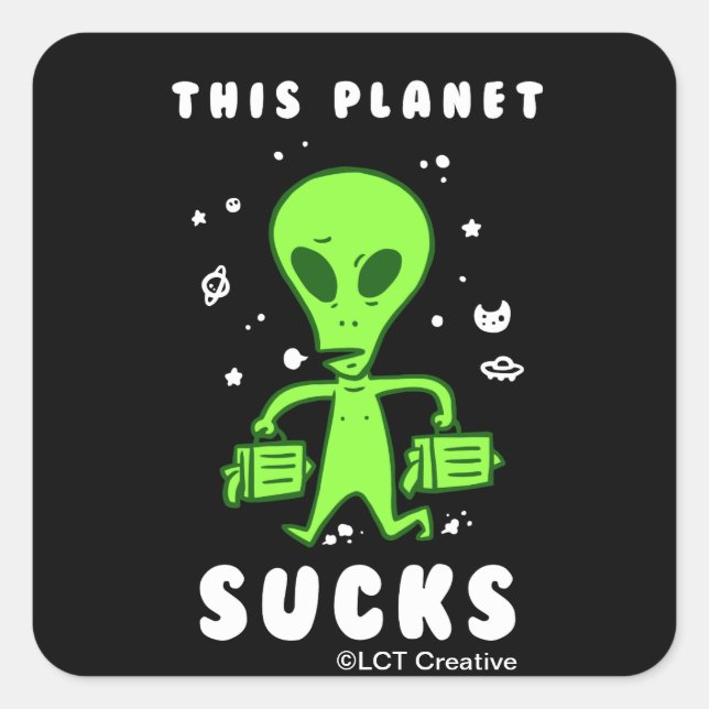 Den här planeten Sucks Fyrkantigt Klistermärke (Framsida)