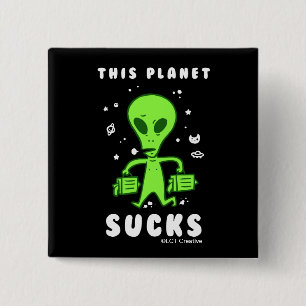 Den här planeten Sucks Knapp