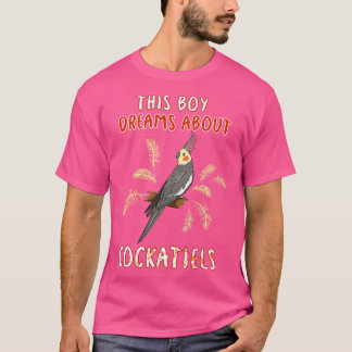 Den här pojken drömmer om Cockatiels T Shirt