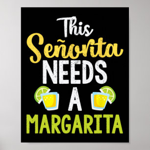 Den här señoritan behöver en Margarita Rolig Drick Poster