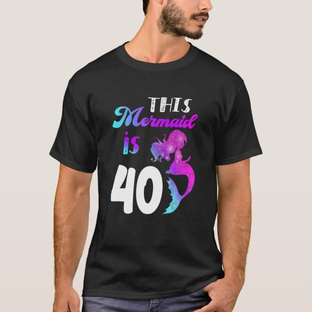 Den här Sjöjungfrun är 40 år och 40 år. T Shirt (Framsida)
