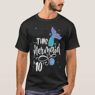 Den här Sjöjungfrun är tio år gammal tio år gammal T Shirt