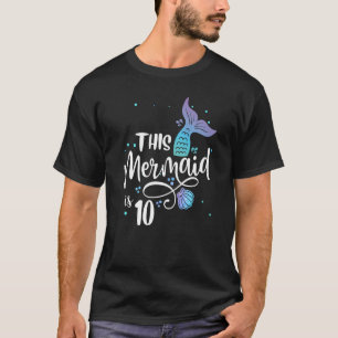 Den här Sjöjungfrun är tio år gammal tio år gammal T Shirt