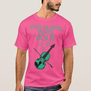 Den här sjuksköterskan spelar Viola Violist String T Shirt