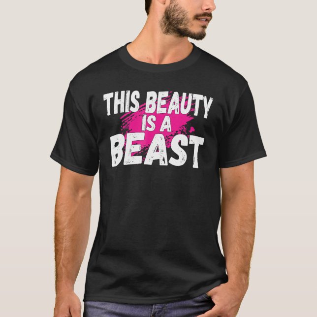 Den här skönheten är en Beast som är rolig, viktan T Shirt (Framsida)
