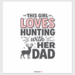 Den här tjejen älskar att jaga med sin pappa vinta klistermärken
