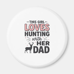 Den här tjejen älskar att jaga med sin pappa vinta magnet