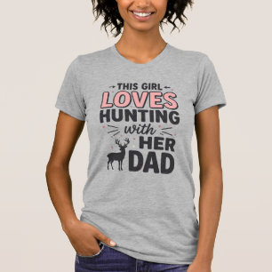 Den här tjejen älskar att jaga med sin pappa vinta t shirt