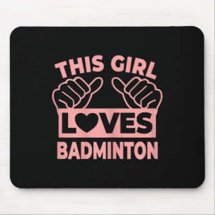 Den här tjejen älskar badminton - badmintonspelare musmatta