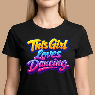 Den här tjejen älskar dans T-shirt