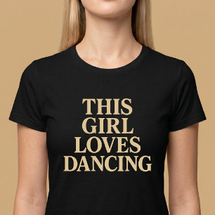 Den här tjejen älskar dansande t-shirt