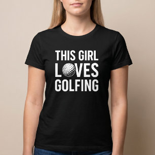 Den här tjejen älskar golf t shirt