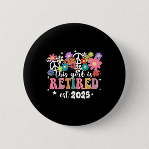 Den här tjejen är pensionerad 2025 Retro Shirt Blo Knapp