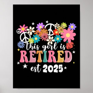Den här tjejen är pensionerad 2025 Retro Shirt Blo Poster