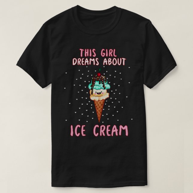 Den här tjejen drömmer om iskräm t shirt (Design framsida)