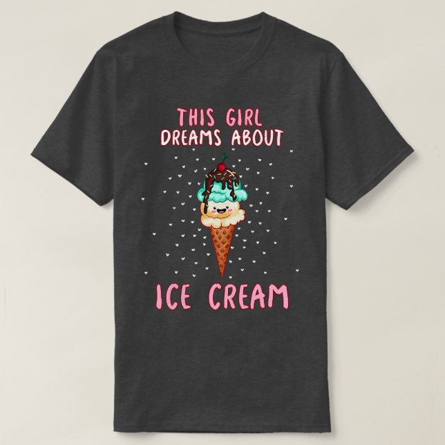 Den här tjejen drömmer om iskräm t shirt (Design framsida)