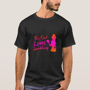 Den här tjejen Kärlek Gambling T Shirt