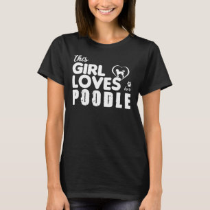 Den här tjejen Kärlek Hennes Pudel T- T Shirt
