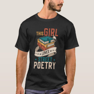 Den här tjejen Kärlek Street Poetry Poet Dikt T Shirt