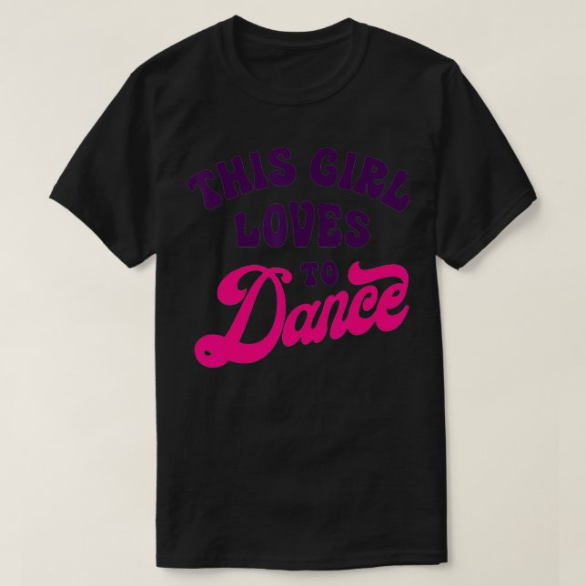 Den här tjejen Kärlek till Dance Funny Dancer Danc T Shirt (Design framsida)