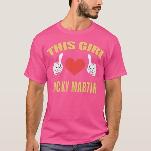Den här tjejen Ricky Martin är. T Shirt (Framsida)