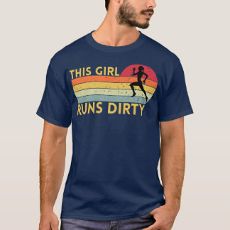 Den här tjejen Springa Dirty Women Trail Runil T Shirt