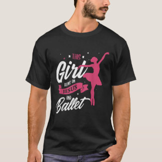 Den här tjejen springa på jesus och balettgåvor ti t shirt