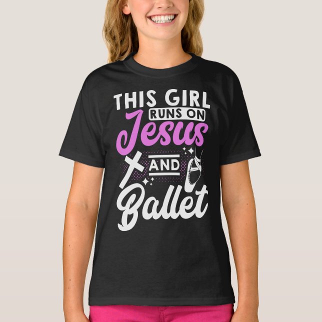 Den här tjejen Springa på Jesus och Ballet Dance T Shirt (Framsida)