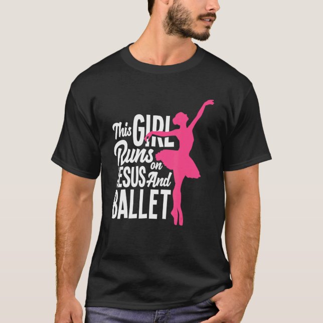 Den här tjejen Springa på Jesus och Ballet Dancer  T Shirt (Framsida)