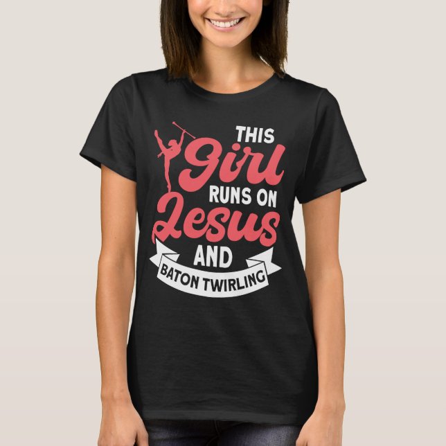 Den här tjejen Springa på Jesus och Baton Twirling T Shirt (Framsida)