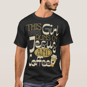 Den här tjejen Springa på Jesus och kaffe - Christ T Shirt