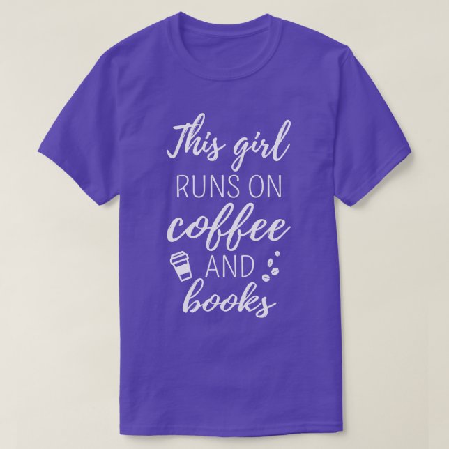 Den här tjejen Springa på kaffe och Bokar I T Shirt (Design framsida)