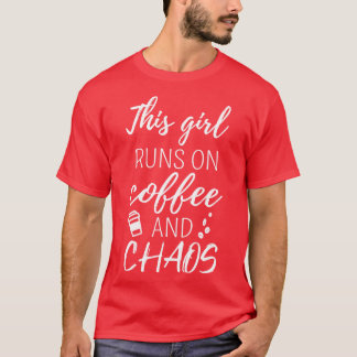Den här tjejen Springa på kaffe och Chaos I T Shirt