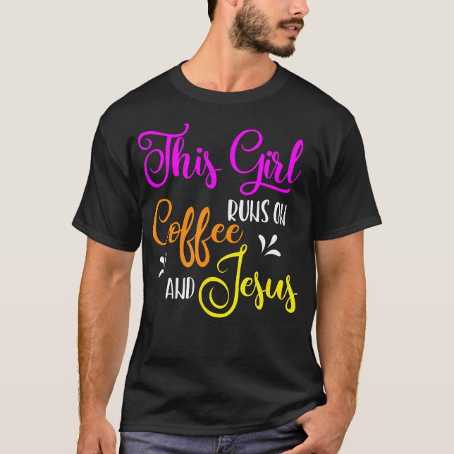 Den här tjejen Springa på kaffe och Jesus Christia T Shirt (Framsida)