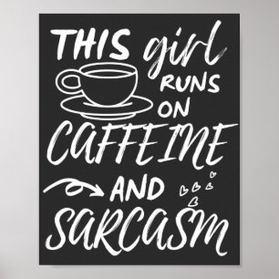 Den här tjejen Springa på koffein och Sarcasm Poster