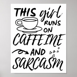 Den här tjejen Springa på koffein och Sarcasm Poster