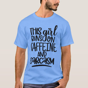 Den här tjejen Springa på koffein och Sarcasm Sarc T Shirt