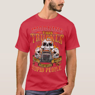 Den här Trucker-drivrutinen för Play wellSemi Last T Shirt