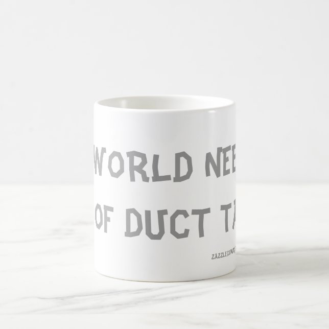 DEN HÄR VÄRLDEN BEHÖVER MYCKET DUCT BAND! KAFFEMUGG (Center)