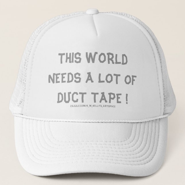 DEN HÄR VÄRLDEN BEHÖVER MYCKET DUCT BAND! KEPS (Framsida)