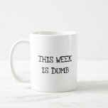 Den här veckan är Dumb Funny Work Office Kaffemugg<br><div class="desc">Den här designen kan vara personlig om du väljer Redigera design. Du kan också överföra till andra objekt. Kontakta mig på colorflowcreations@gmail.com eller använda alternativet chatta överst på sidan om du vill ha den här designen på en annan produkt eller behöver hjälp med den här designen. Se mer av mina...</div>