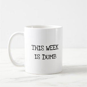 Den här veckan är Dumb Funny Work Office Kaffemugg