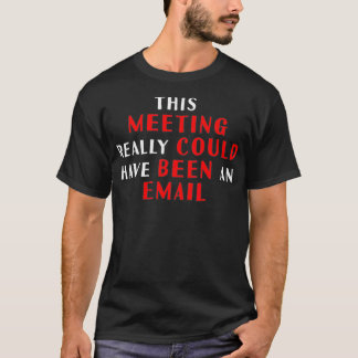 Den här verkligen kunde ha varit ett e-postmeddela t shirt