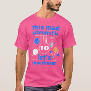 Den här vetenskapsmannen är 10 på födelsedagen 10: t shirt